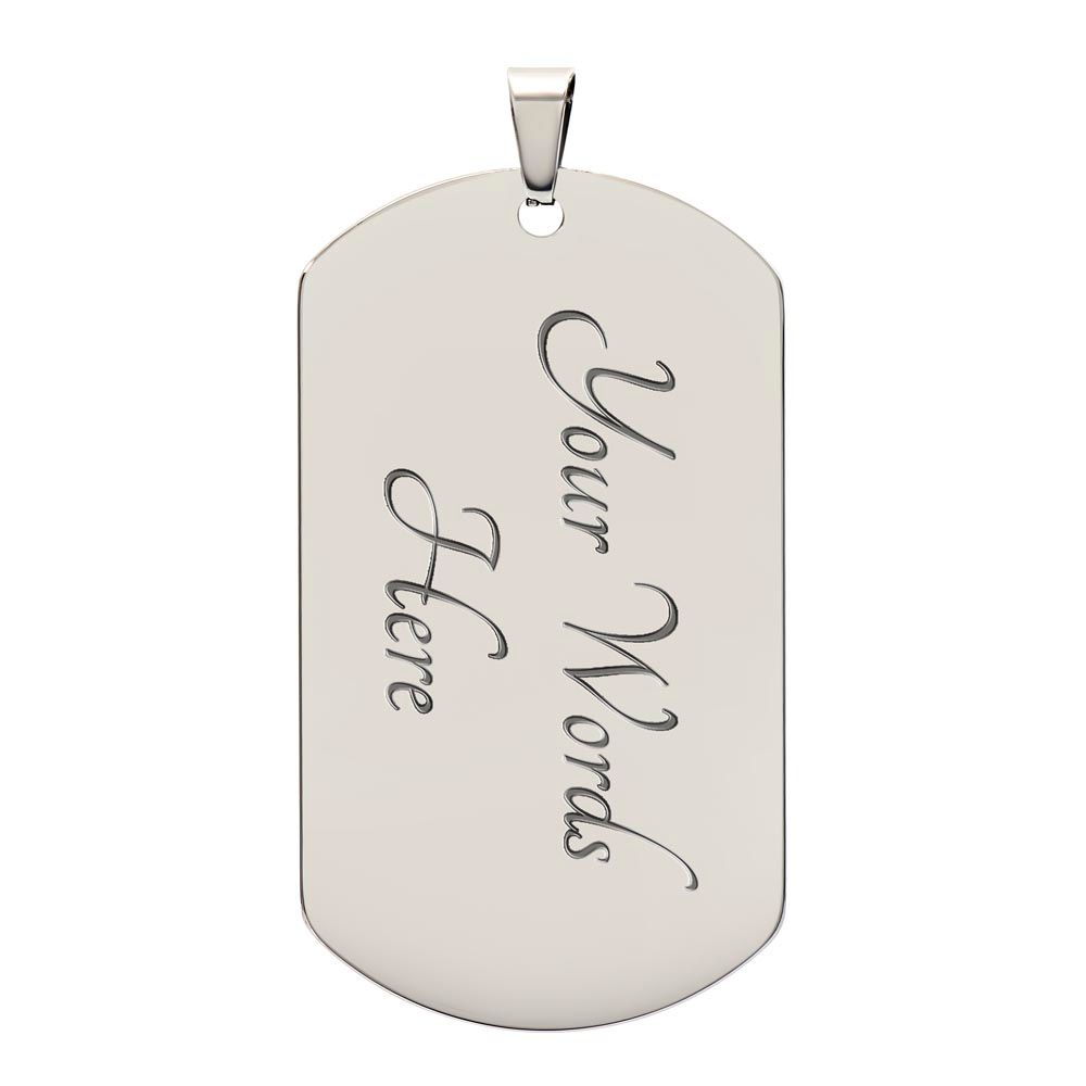 TO MY SON ALWAYS REMEMEBER YOU ARE BRAVER... DOG TAG LOVE MOM