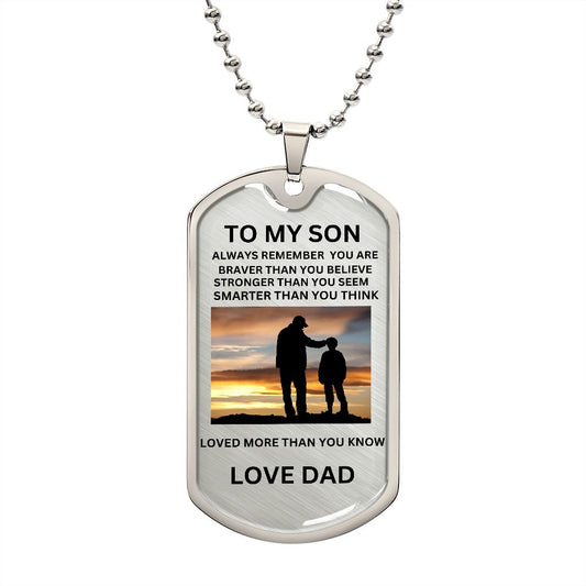TO MY SON ALWAYS REMEMBER YOU ARE BRAVER LOVE DAD BLK AND SILVER
