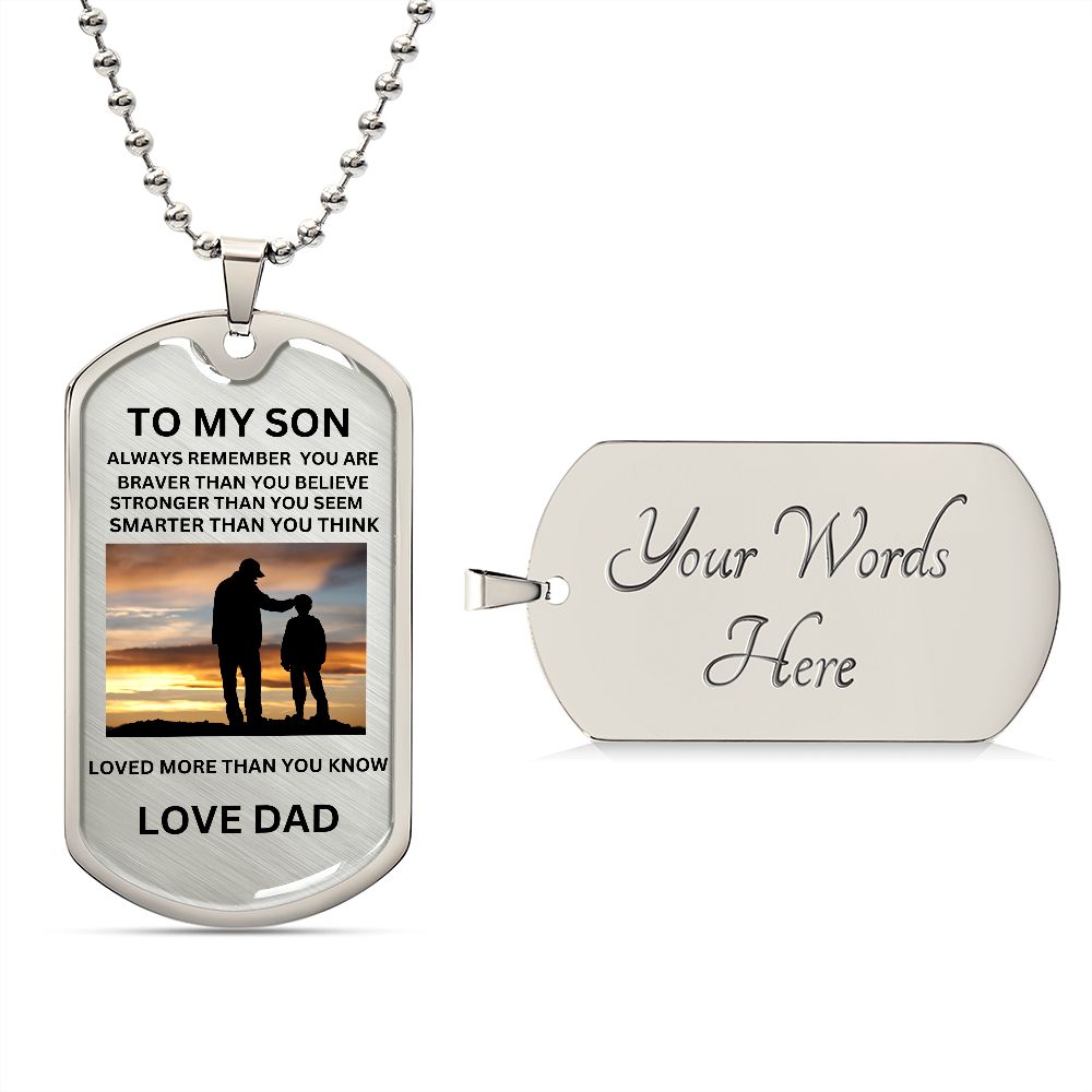 TO MY SON ALWAYS REMEMBER YOU ARE BRAVER LOVE DAD BLK AND SILVER