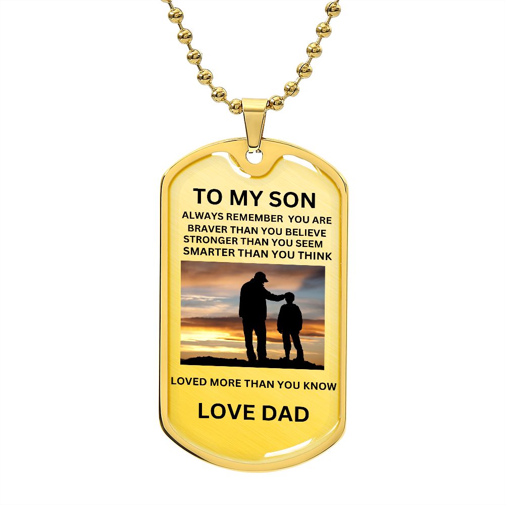 TO MY SON ALWAYS REMEMBER YOU ARE BRAVER LOVE DAD BLK AND SILVER