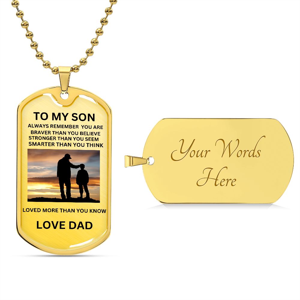 TO MY SON ALWAYS REMEMBER YOU ARE BRAVER LOVE DAD BLK AND SILVER
