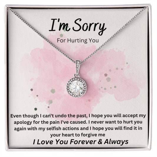 I'M SORRY FOR HURTING YOU ETERNAL HOPE NECKLACE.