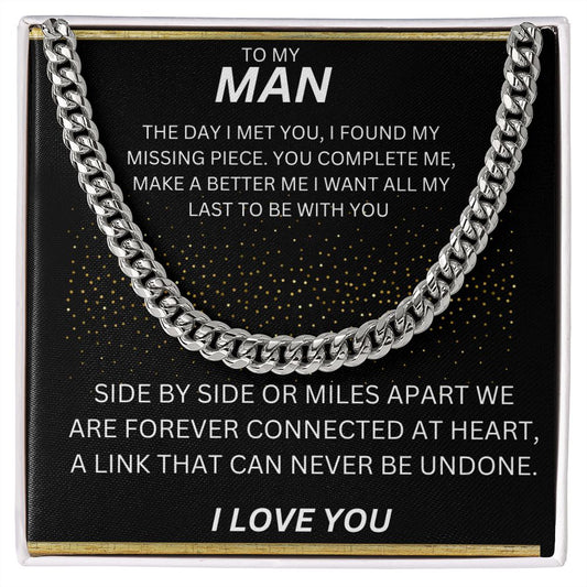 TO MY MAN THE DAY I MET YOU.  CUBAN LINK.