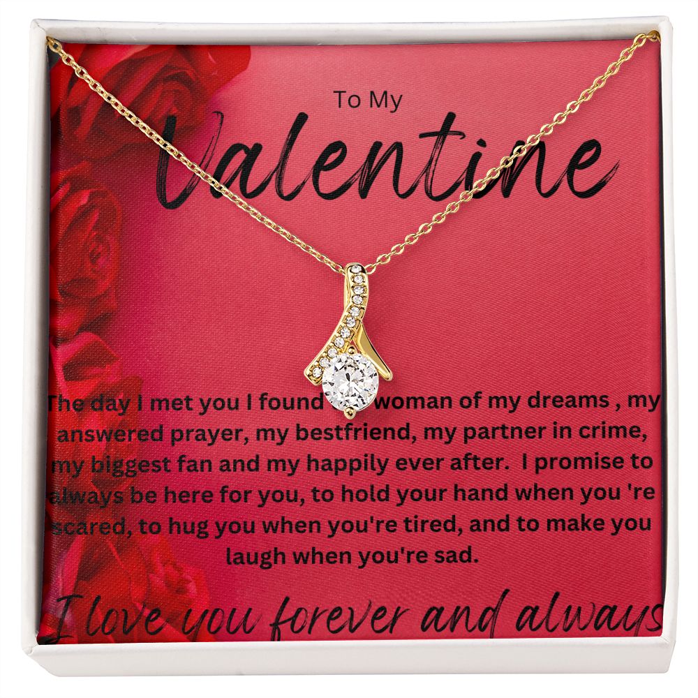 TO MY VALENTINE ALLURING BEAUTY NECKLACE. I LOVE YOU FOREVER AND ALWAYS.