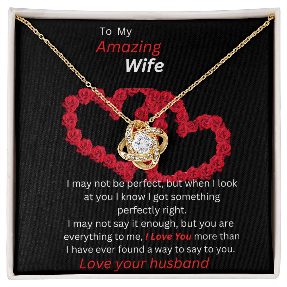 To My Amazing Wife. Love knot. Love Your Husband
