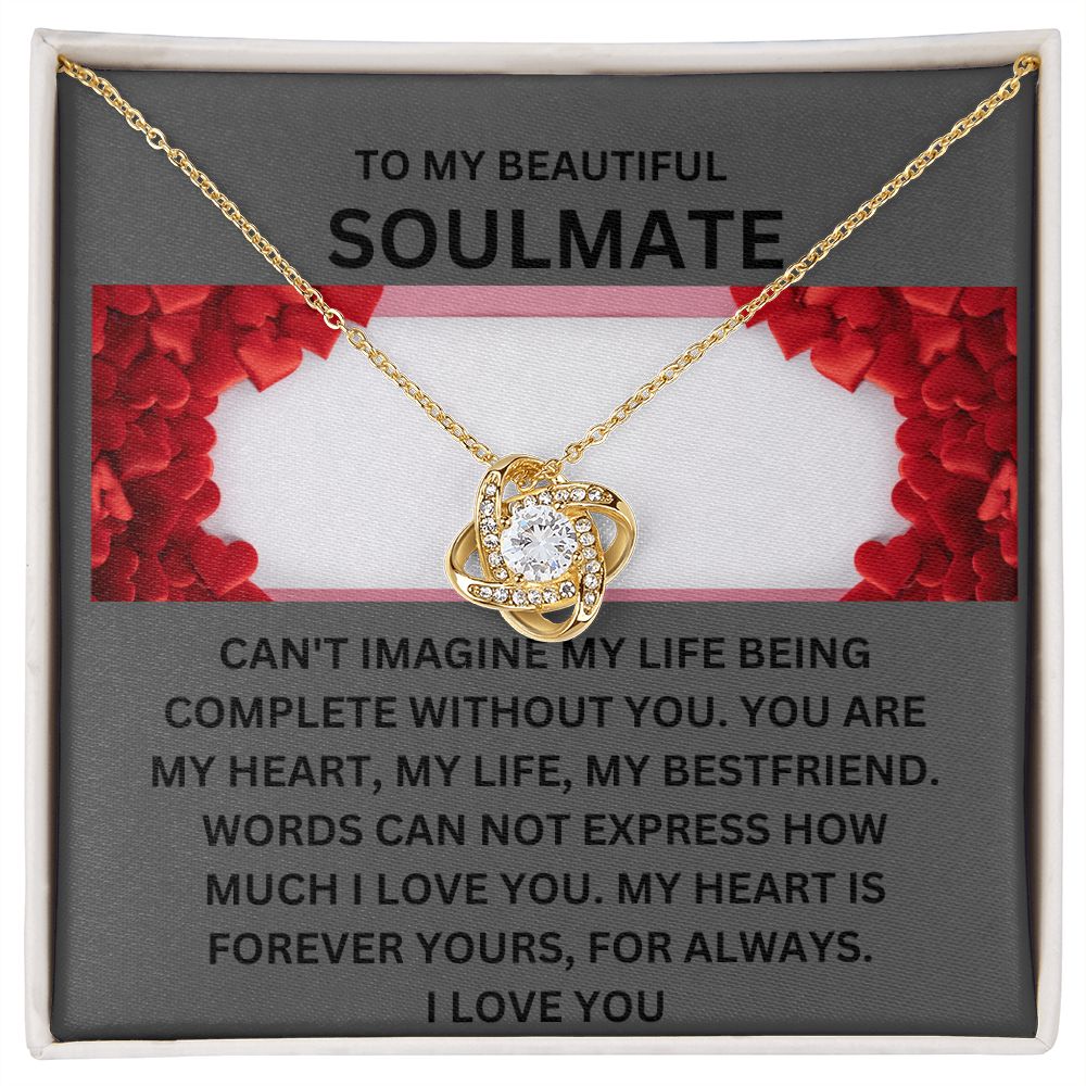 TO MY BEAUTIFUL SOULMATE.  LOVE KNOT NECKLACE.