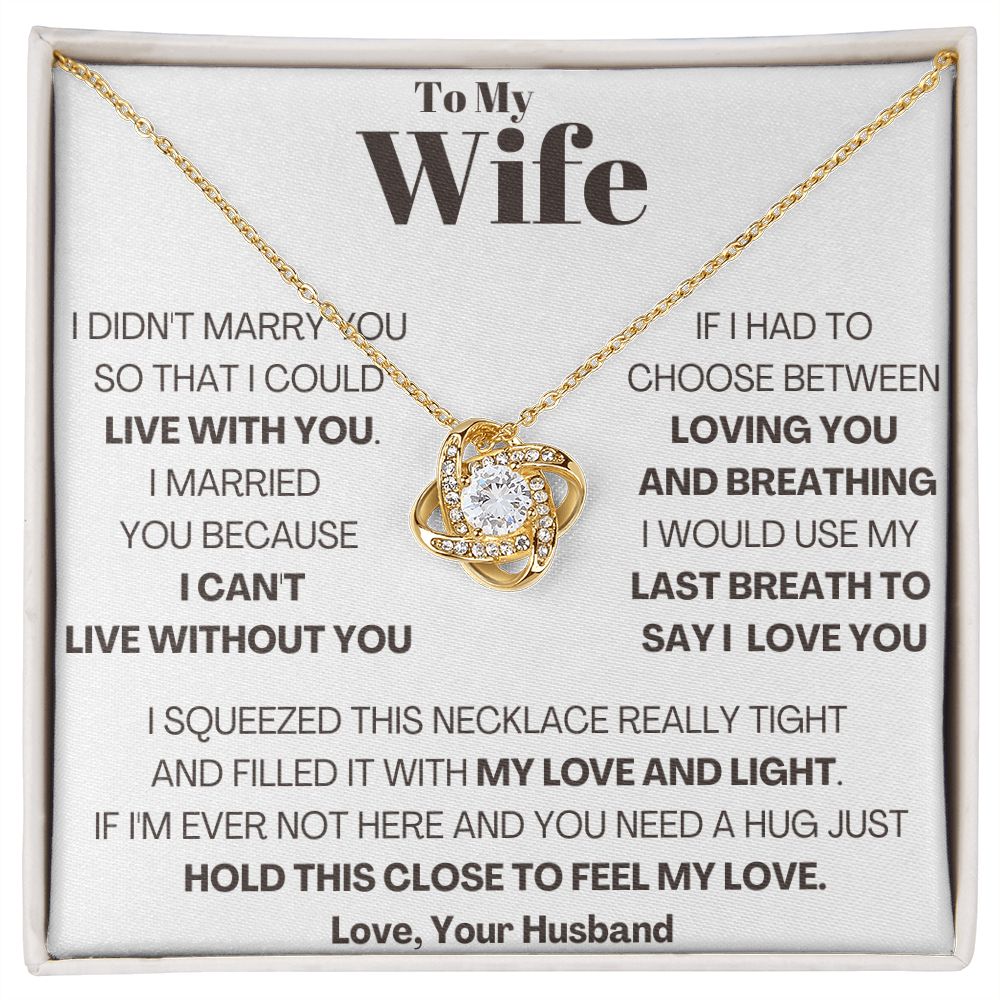 TO MY WIFE LOVE KNOT. LOVE YOUR HUSBAND.
