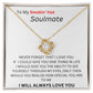 TO MY SMOKIN HOT SOULMATE. LOVE KNOT.