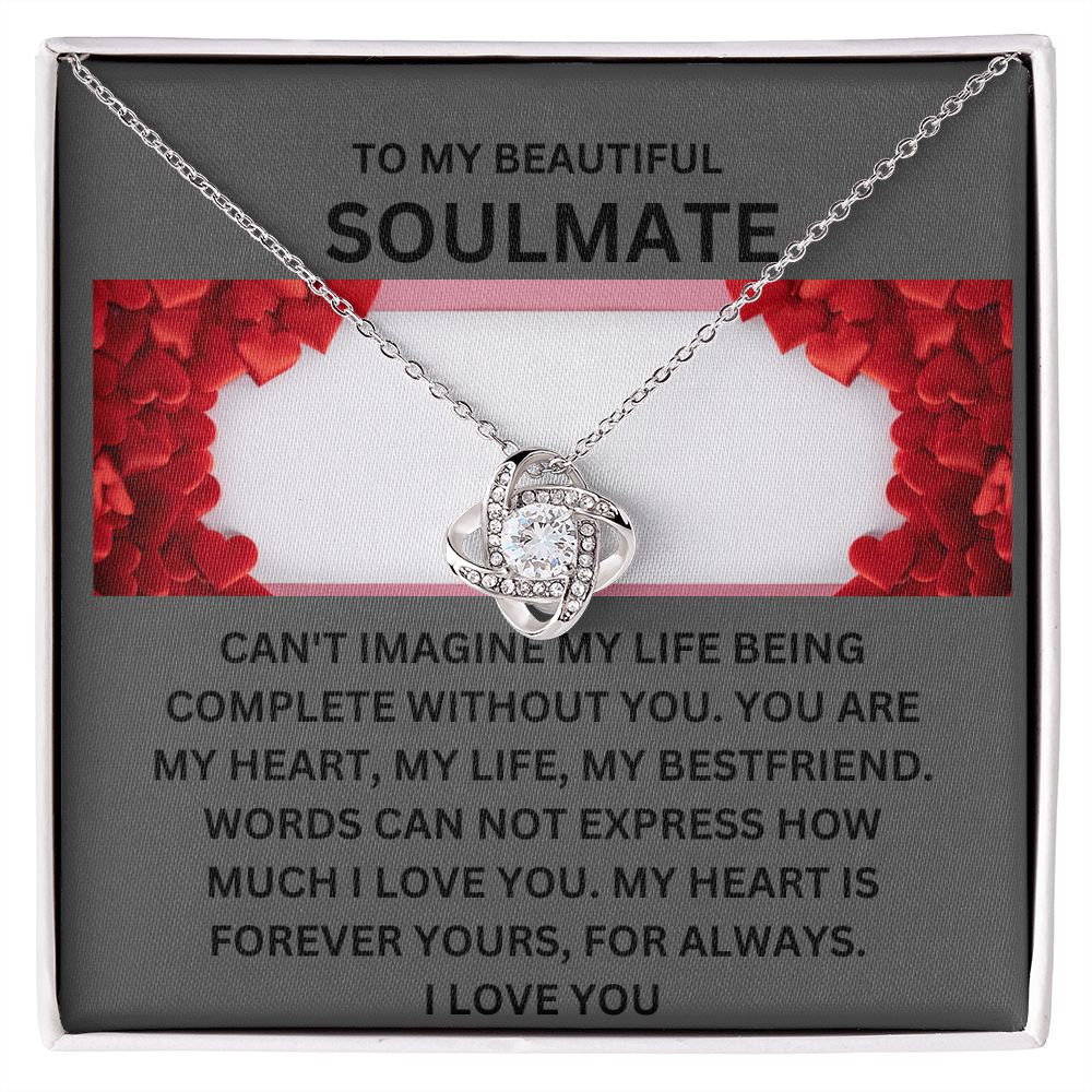 TO MY BEAUTIFUL SOULMATE.  LOVE KNOT NECKLACE.