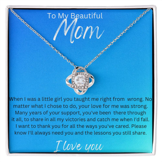 To My Beautiful Mom.  Love Knot Necklace.