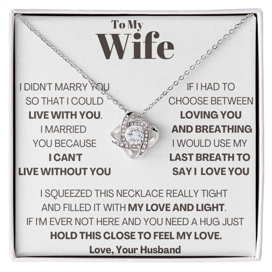 TO MY WIFE LOVE KNOT. LOVE YOUR HUSBAND.
