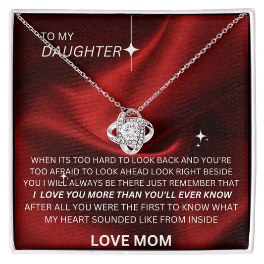 TO MY DAUGHTER LOVE KNOT. LOVE MOM.