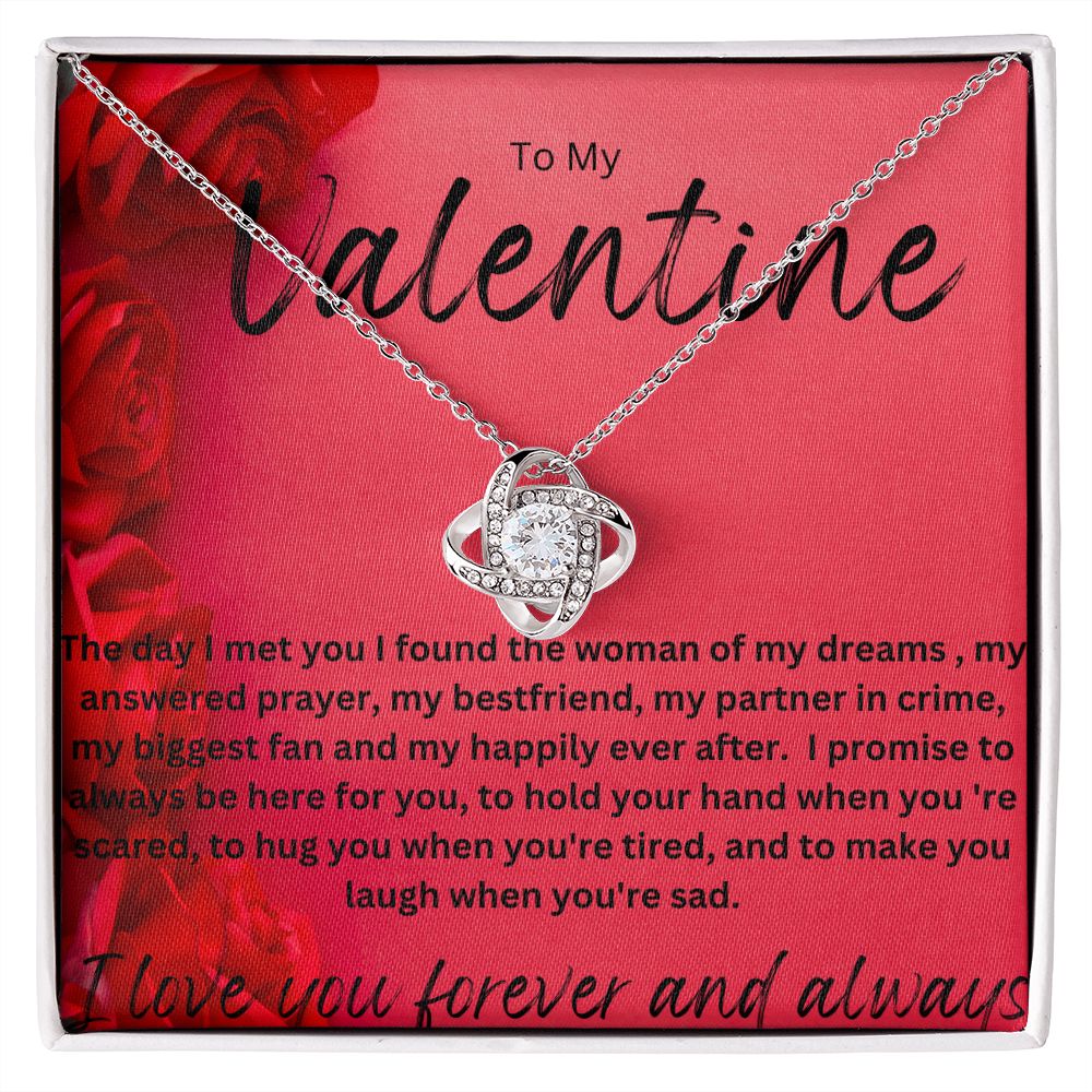 TO MY VALENTINE LOVE KNOT. RED ROSE. I LOVE YOU FOREVER AND ALWAYS.