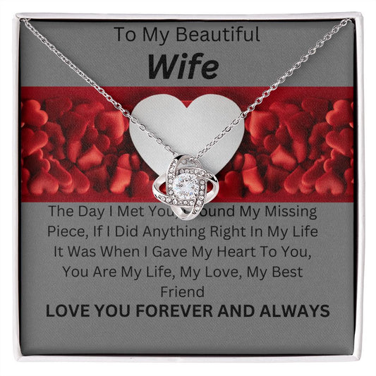To My Beautiful Wife.  Love Knot. Love You Forever.