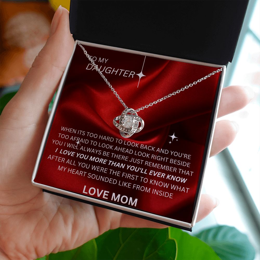 TO MY DAUGHTER LOVE KNOT. LOVE MOM.