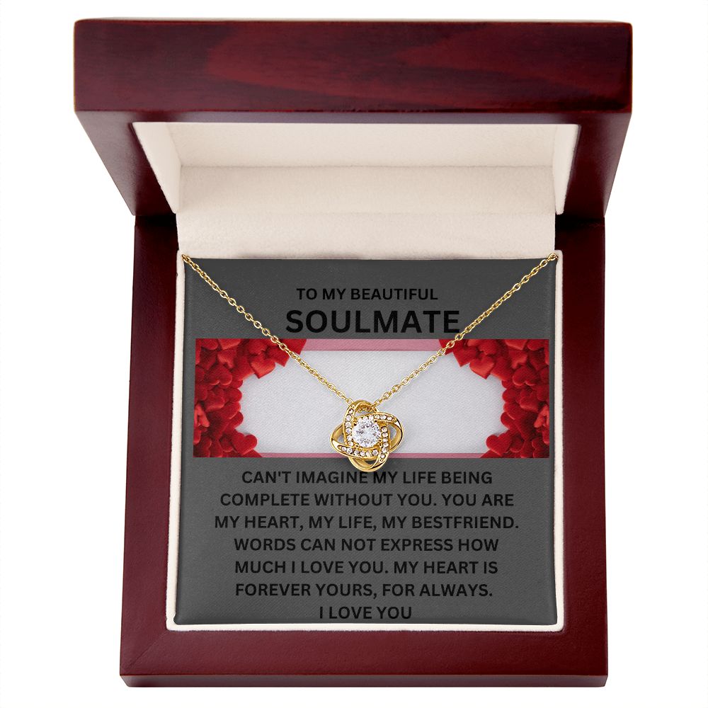 TO MY BEAUTIFUL SOULMATE.  LOVE KNOT NECKLACE.