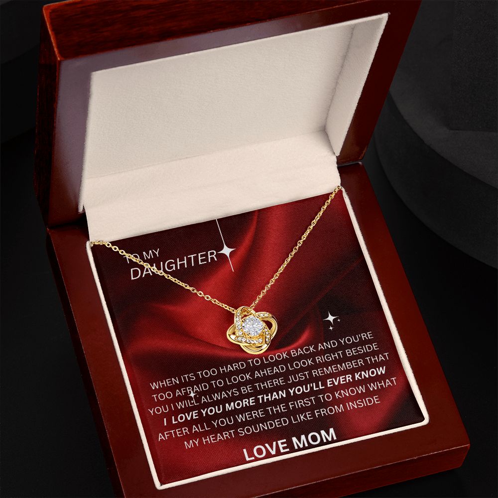 TO MY DAUGHTER LOVE KNOT. LOVE MOM.