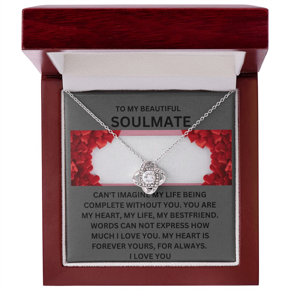 TO MY BEAUTIFUL SOULMATE.  LOVE KNOT NECKLACE.