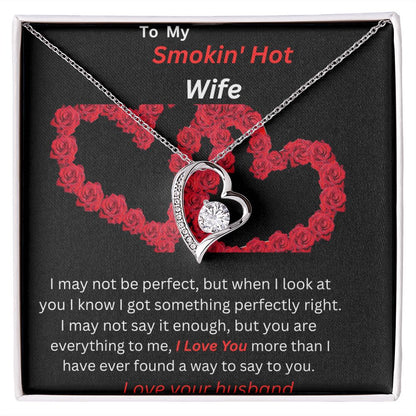 To My Smokin Hot Wife. Eternal heart.