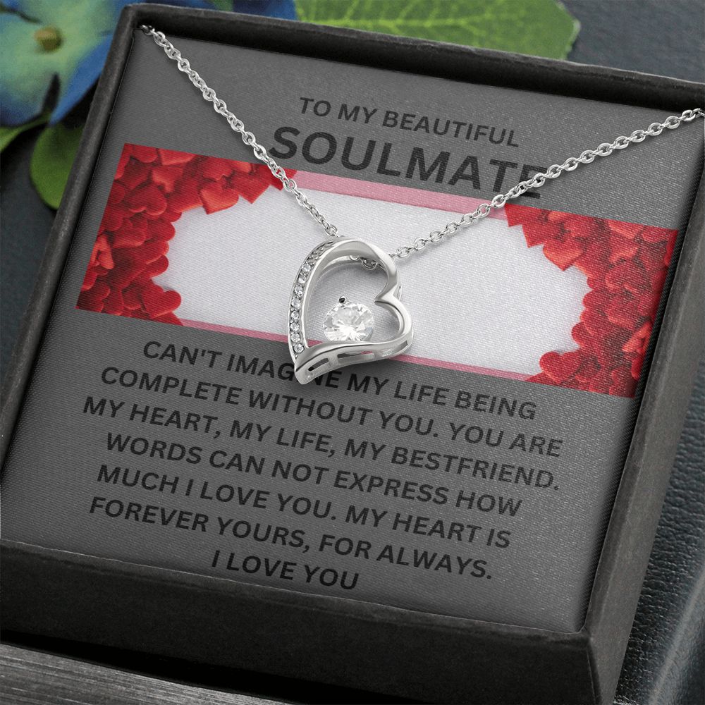 TO MY BEAUTIFUL SOULMATE. FOREVER HEART NECKLACE.