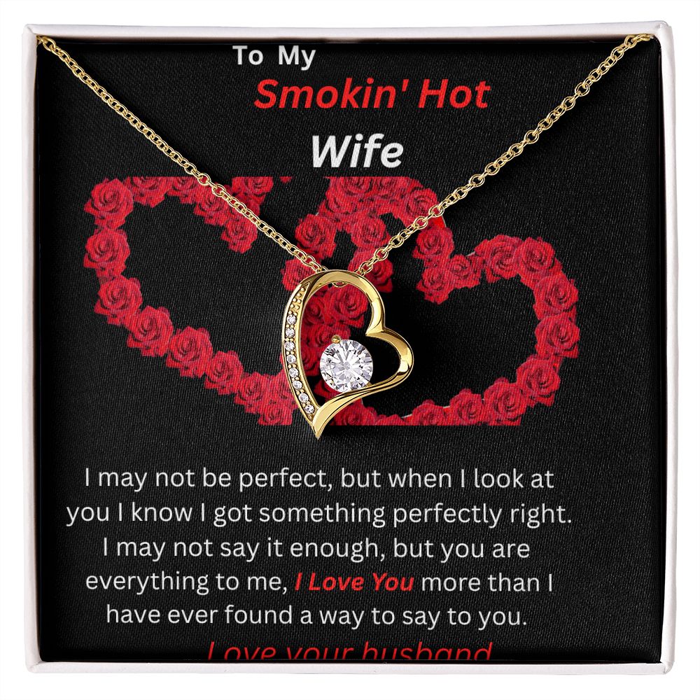 To My Smokin Hot Wife. Eternal heart.